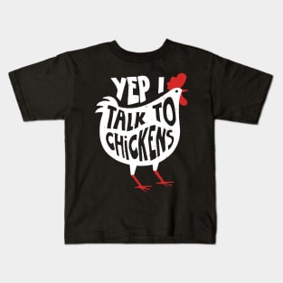 Yep I Talk To Chickens Shirt  Cute Chicken Buffs Tee Gift Kids T-Shirt